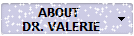 ABOUT <br />DR. VALERIE<br />