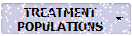 TREATMENT<br />POPULATIONS